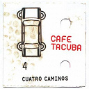 Caf&eacute; Tacvba - Cuatro caminos
