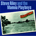 Steve Riley / The Mamou Playboys - Happytown