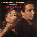 Charlie Musselwhite - Tennessee woman