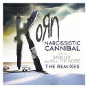Korn - Narcissistic cannibal (feat. skrillex and kill the noise) (the remixes)