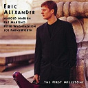 Eric Alexander - The first milestone
