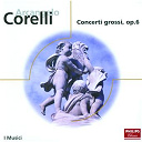 Arcangelo Corelli / I Musici - Corelli: concerti grossi, op.6, nos. 1, 3, 4, 8, 9 & 12