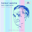 Helmut Walcha / Jean-S&eacute;bastien Bach - Bach: organ works / the 1947 - 1952 recordings