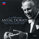Aaron Copland / Antal Dor&aacute;ti / B&eacute;la Bart&oacute;k / Claude Debussy / Georges Bizet / Igor Stravinsky / Le&oacute; Weiner / Zolt&aacute;n Kod&aacute;ly - Antal dorati - a celebration