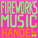 George Frideric Handel / Karl Richter / Orpheus Chamber Orchestra / Rafael Kubelik - Handel: fireworks