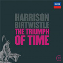 Harrison Birtwistle / Orchestre Symphonique De La Bbc / Pierre Boulez / Sir Andrew Davis - Birtwistle: the triumph of time