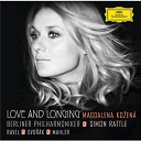 Anton&iacute;n Dvor&aacute;k / Gustav Mahler / L'orchestre Philharmonique De Berlin / Magdalena Kozen&aacute; / Maurice Ravel / Simon Rattle - Love and longing - ravel / dvor&aacute;k / mahler
