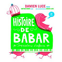 Damien Luce / Ga&eacute;tan Biron / Renan Luce - Histoire de babar . impressions d'enfance