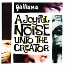 Galliano - a joyful noise unto the creator