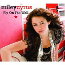 Miley Cyrus - Fly on the wall