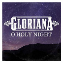 Gloriana - O holy night