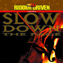 Buju Banton / Bushman / Capleton / George Nooks / Glen Washington / Gregory Isaacs / Jah Mason / Junior Kelly / Lms / Louie Culture / Lukie D / Mountain Lion / Neisha K / Richie Stephens / Riddim Driven / Slow Down The Pace / The Bud - Riddim driven - slow down the pace