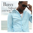 Busy Signal - One more night/ picante (digital single)
