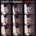 Joan Jett / The Blackhearts - Good Music