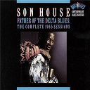 Son House - Father of the delta blues: the complete 1965 sessions