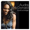 Audra Mc Donald - Build a bridge