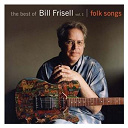 Bill Frisell - The best of bill frisell, volume 1: folk songs