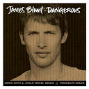 James Blunt - Dangerous (remixes)