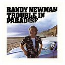 Randy Newman - Trouble in paradise