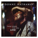 Donny Hathaway - These songs for you, live! (us release)