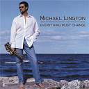 Michael Lington - Everything must change