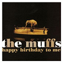 The Muffs - Happy birthday to me