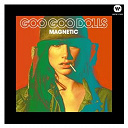 The Goo Goo Dolls - Magnetic