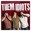 Bill Engvall / Jeff Foxworthy / Larry The Cable Guy / Them Idiots - Whirled tour