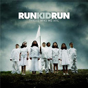 Run Kid Run - This is who we are