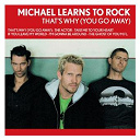 Michael Learns To Rock - That's whyyou go away