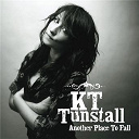 Kt Tunstall - Another place to fall