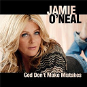 Jamie O'neal - God don't make mistakes