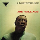 Joe Williams - A man ain't supposed to cry