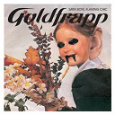 Goldfrapp - Satin boys, flaming chic