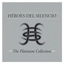 Heroes Del Silencio - The Platinum Collection