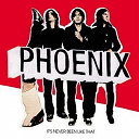 Phoenix - It's never been like that