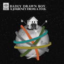 Badly Drawn Boy - A journey from a to b