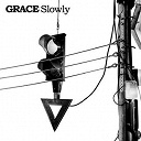 Grace - Slowly