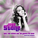 Joss Stone - Tell me what we're gonna do now