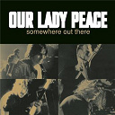 Our Lady Peace - Somewhere out there