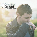 Ariane Moffatt / Monsieur Clement - Grandeur nature