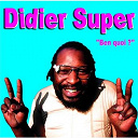 Didier Super - Ben Quoi?