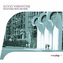 Benny Goodman / Fats Waller / Hubert Rostaing / Lionel Hampton / Red Norvo / Slim & Slam / String Swing / Svend Asmussen / Terry Gibbs / The Be-Bop Boys / Timme Rosenkrantz - Good vibrations : old and new world jazz vibists 1937-1955