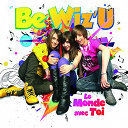 Be Wiz'u - Le monde avec toi
