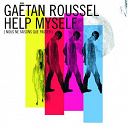 Gaetan Roussel - Help myself (nous ne faisons que passer)