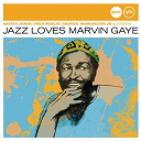 David "Fathead" Newman / Fred Wesley / Gato Barbieri / Grover Washington Jr. / Mongo Santamaria / Phillip Upchurch / Quincy Jones / Regina Carter / The J.b.'s / The L.a. Express / Tom Scott - Jazz loves marvin gaye (jazz club)