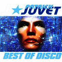 Patrick Juvet - Best of disco