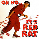 Red Rat - Oh no it's red rat