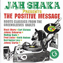 Barrington Levy / Black Uhuru / Dennis Brown / Earl Sixteen / Eek A Mouse / Fred Locks / Hugh Mundell / Johnny Clarke / Johnny Osbourne / Keith Hudson / Mystic Eyes / Norris Reid / Ras Michael / The Creation Steppers / The Cultural Roots / The Sons Of Negus / Wailing Souls - Jah shaka presents the positive message