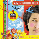 Alain Schneider - Midi a 14 heures